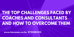 The top challenges faced by coaches and consultants and how to overcome them